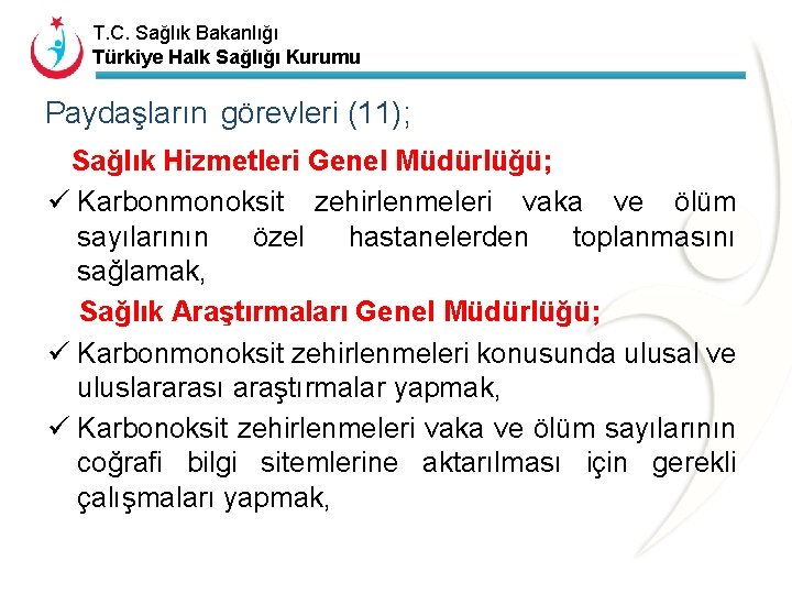 T. C. Sağlık Bakanlığı Türkiye Halk Sağlığı Kurumu Paydaşların görevleri (11); Sağlık Hizmetleri Genel
