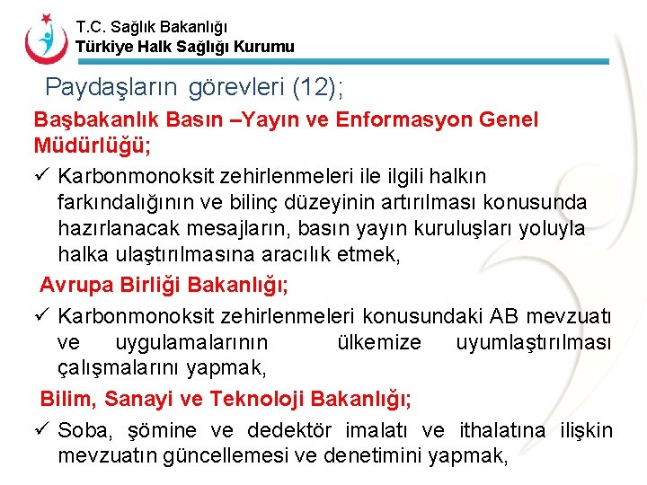 T. C. Sağlık Bakanlığı Türkiye Halk Sağlığı Kurumu Paydaşların görevleri (12); Başbakanlık Basın –Yayın