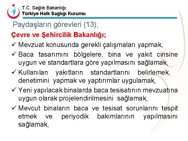 T. C. Sağlık Bakanlığı Türkiye Halk Sağlığı Kurumu Paydaşların görevleri (13); Çevre ve Şehircilik