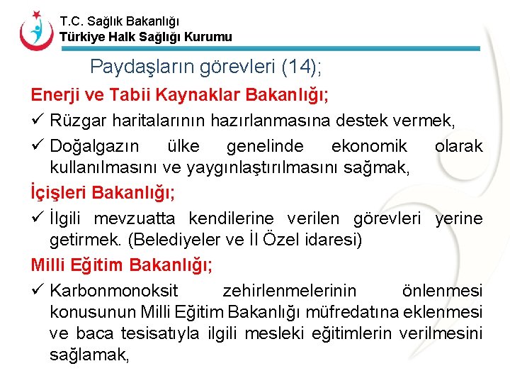 T. C. Sağlık Bakanlığı Türkiye Halk Sağlığı Kurumu Paydaşların görevleri (14); Enerji ve Tabii