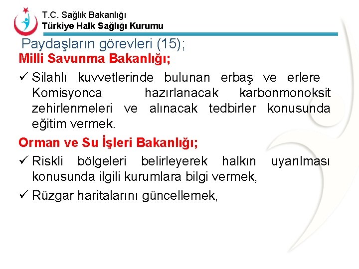T. C. Sağlık Bakanlığı Türkiye Halk Sağlığı Kurumu Paydaşların görevleri (15); Milli Savunma Bakanlığı;