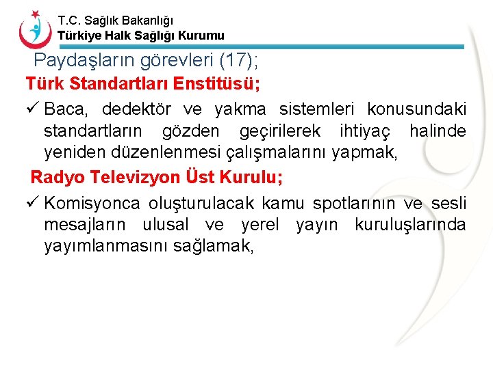 T. C. Sağlık Bakanlığı Türkiye Halk Sağlığı Kurumu Paydaşların görevleri (17); Türk Standartları Enstitüsü;