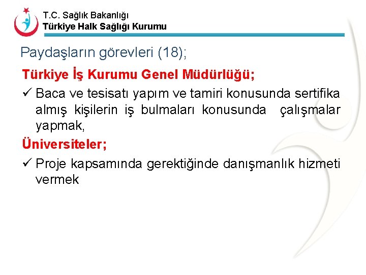 T. C. Sağlık Bakanlığı Türkiye Halk Sağlığı Kurumu Paydaşların görevleri (18); Türkiye İş Kurumu