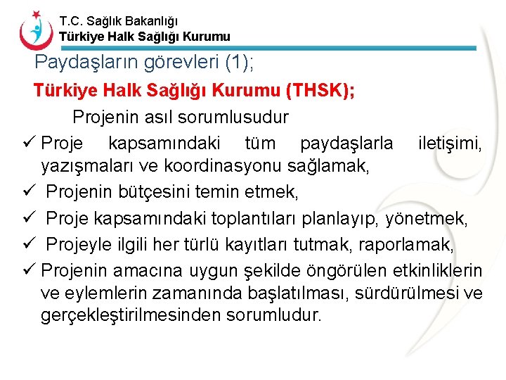 T. C. Sağlık Bakanlığı Türkiye Halk Sağlığı Kurumu Paydaşların görevleri (1); Türkiye Halk Sağlığı