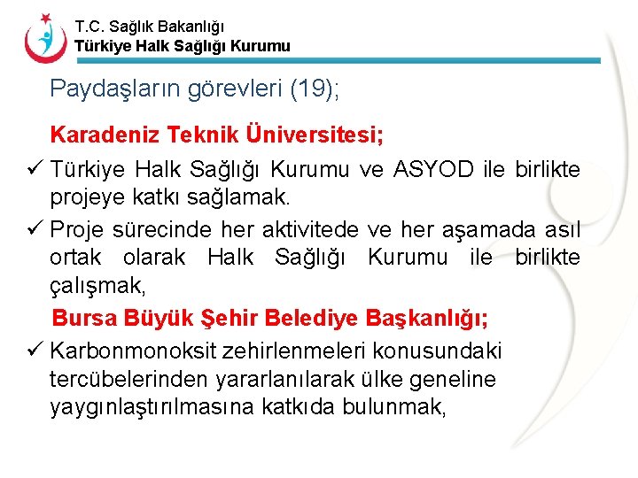 T. C. Sağlık Bakanlığı Türkiye Halk Sağlığı Kurumu Paydaşların görevleri (19); Karadeniz Teknik Üniversitesi;