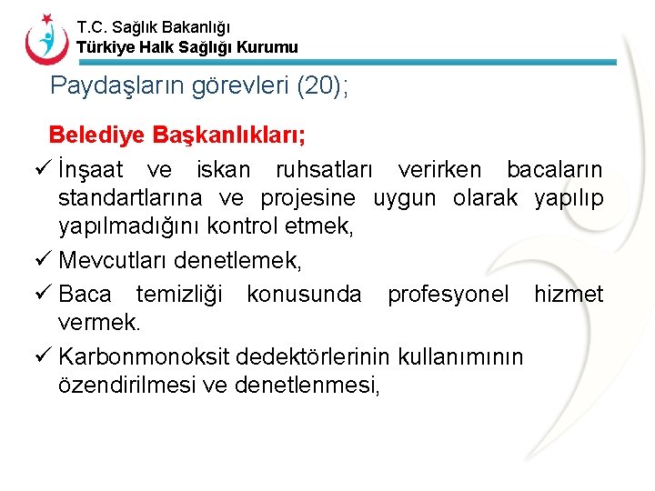 T. C. Sağlık Bakanlığı Türkiye Halk Sağlığı Kurumu Paydaşların görevleri (20); Belediye Başkanlıkları; ü