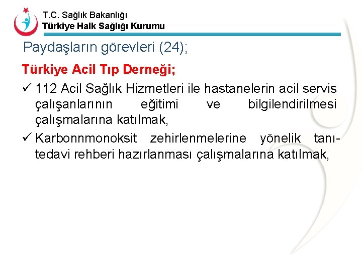 T. C. Sağlık Bakanlığı Türkiye Halk Sağlığı Kurumu Paydaşların görevleri (24); Türkiye Acil Tıp