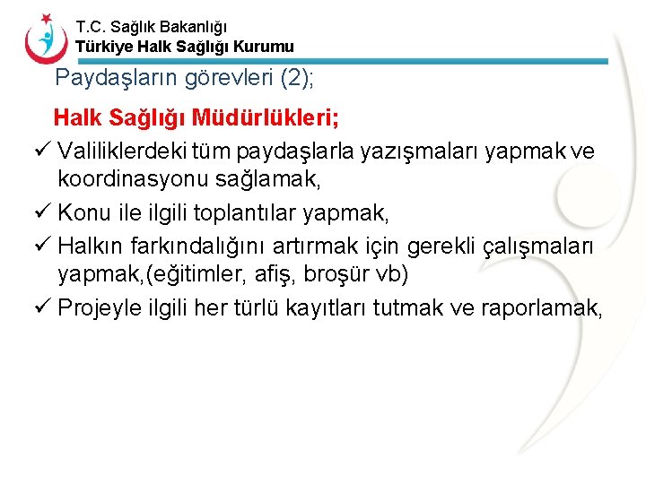 T. C. Sağlık Bakanlığı Türkiye Halk Sağlığı Kurumu Paydaşların görevleri (2); Halk Sağlığı Müdürlükleri;