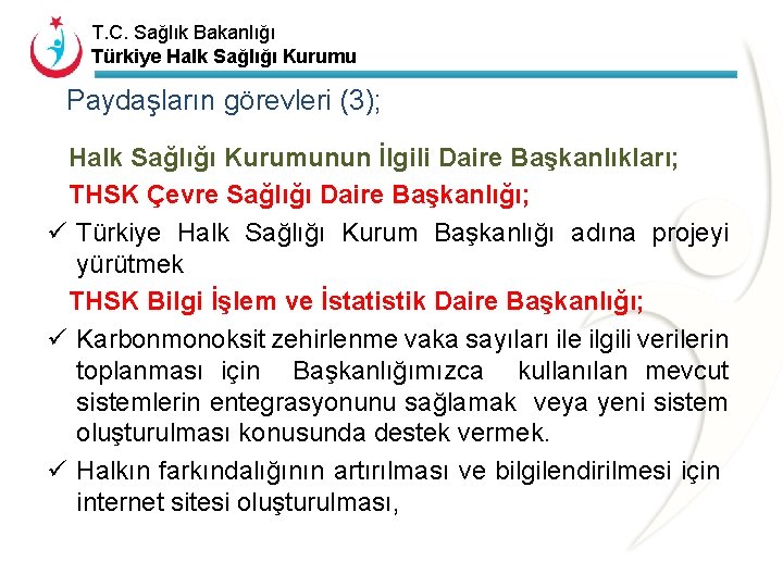 T. C. Sağlık Bakanlığı Türkiye Halk Sağlığı Kurumu Paydaşların görevleri (3); Halk Sağlığı Kurumunun