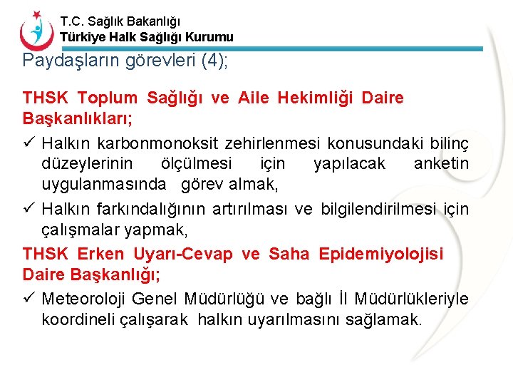 T. C. Sağlık Bakanlığı Türkiye Halk Sağlığı Kurumu Paydaşların görevleri (4); THSK Toplum Sağlığı