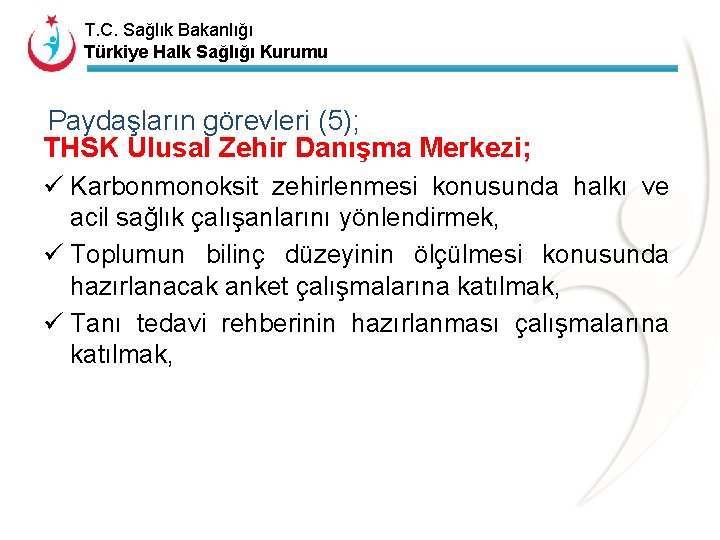 T. C. Sağlık Bakanlığı Türkiye Halk Sağlığı Kurumu Paydaşların görevleri (5); THSK Ulusal Zehir