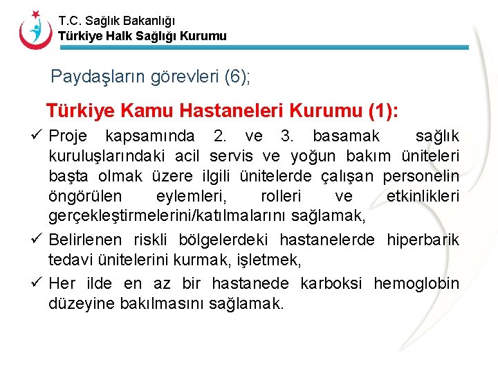 T. C. Sağlık Bakanlığı Türkiye Halk Sağlığı Kurumu Paydaşların görevleri (6); Türkiye Kamu Hastaneleri