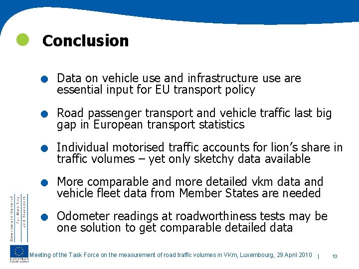  Conclusion . . . Data on vehicle use and infrastructure use are essential