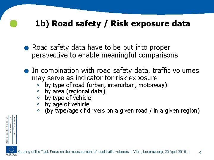  . . 1 b) Road safety / Risk exposure data Road safety data