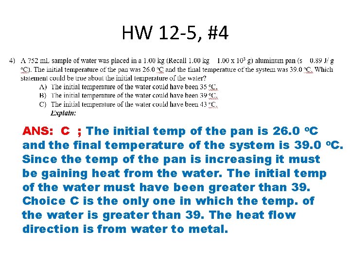 HW 12 -5, #4 ANS: C ; The initial temp of the pan is HW 12 -5, #4 ANS: C ; The initial temp of the pan is