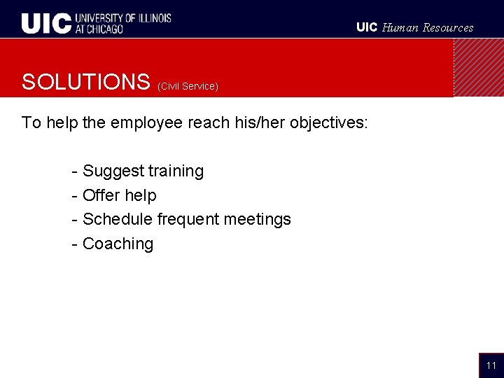 UIC Human Resources SOLUTIONS (Civil Service) To help the employee reach his/her objectives: -