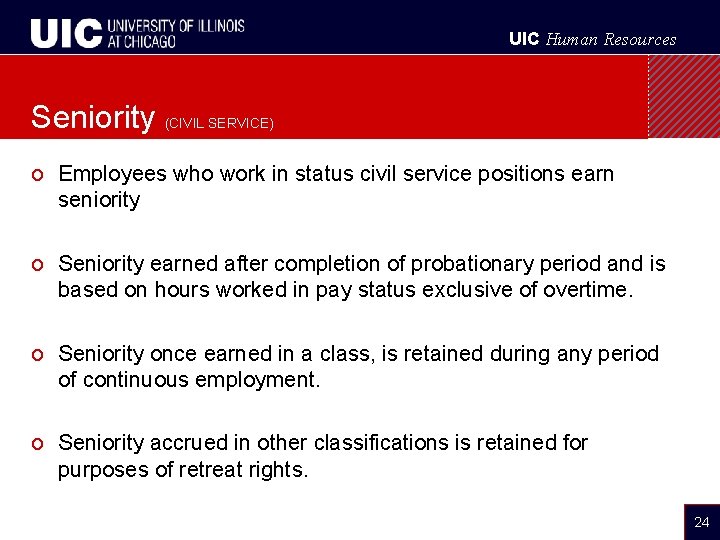 UIC Human Resources Seniority (CIVIL SERVICE) o Employees who work in status civil service