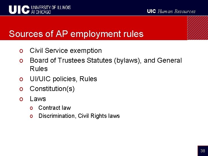 UIC Human Resources Sources of AP employment rules o Civil Service exemption o Board