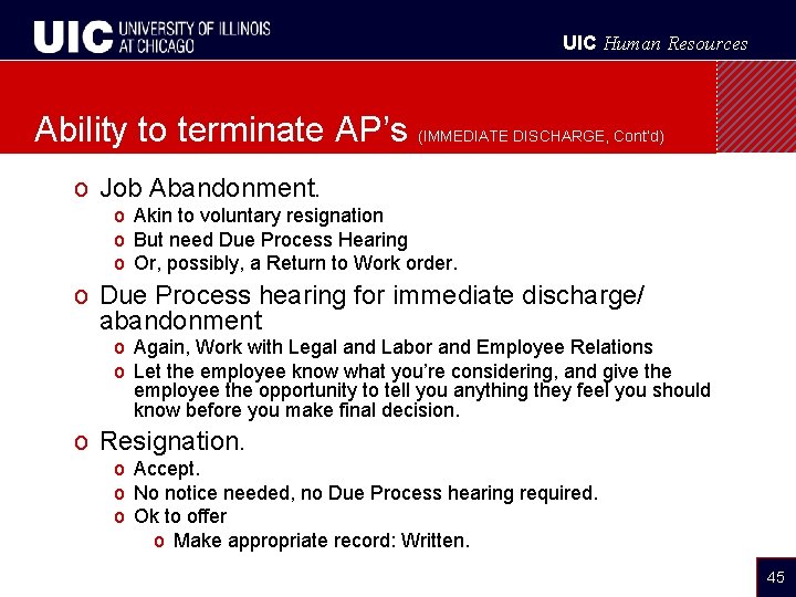 UIC Human Resources Ability to terminate AP’s (IMMEDIATE DISCHARGE, Cont’d) o Job Abandonment. o