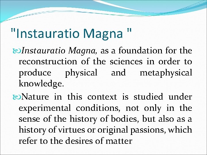 "Instauratio Magna " Instauratio Magna, as a foundation for the reconstruction of the sciences