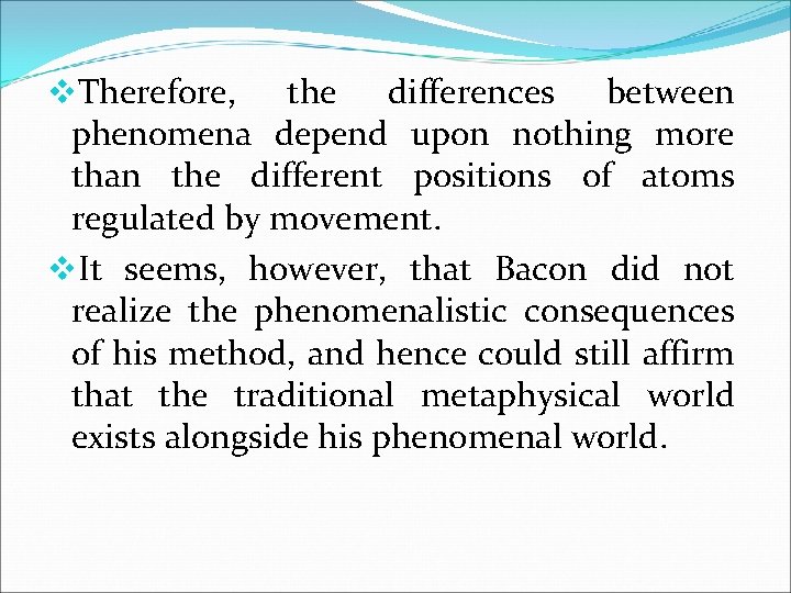v. Therefore, the differences between phenomena depend upon nothing more than the different positions