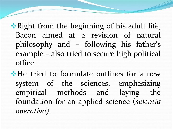 v. Right from the beginning of his adult life, Bacon aimed at a revision