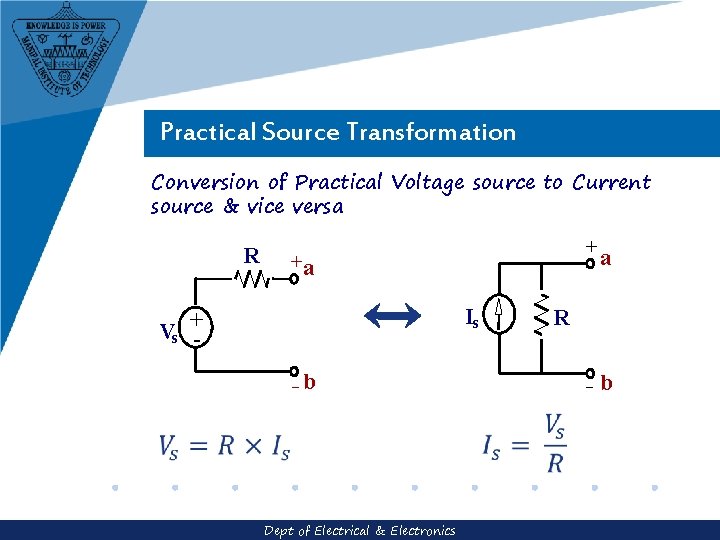 Practical Source Transformation Conversion of Practical Voltage source to Current source & vice versa Practical Source Transformation Conversion of Practical Voltage source to Current source & vice versa