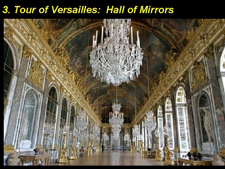 3. Tour of Versailles: Hall of Mirrors 