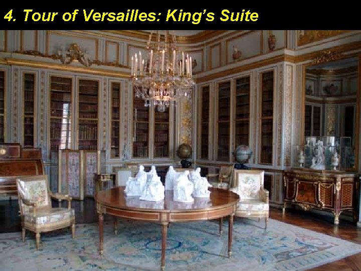 4. Tour of Versailles: King’s Suite 