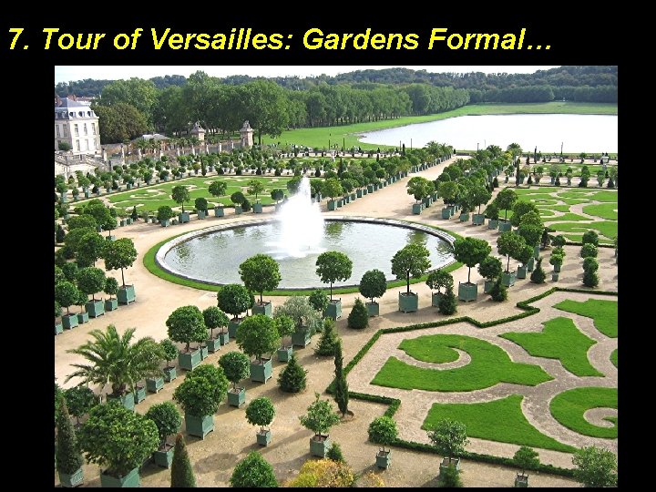 7. Tour of Versailles: Gardens Formal… 