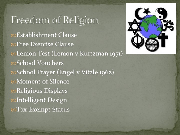 Freedom of Religion Establishment Clause Free Exercise Clause Lemon Test (Lemon v Kurtzman 1971)