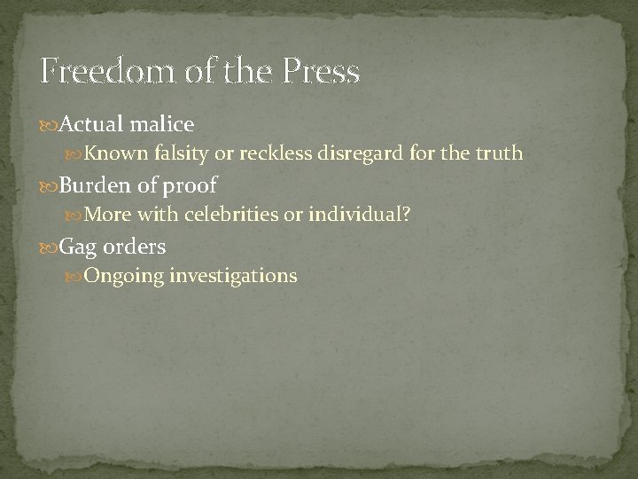 Freedom of the Press Actual malice Known falsity or reckless disregard for the truth