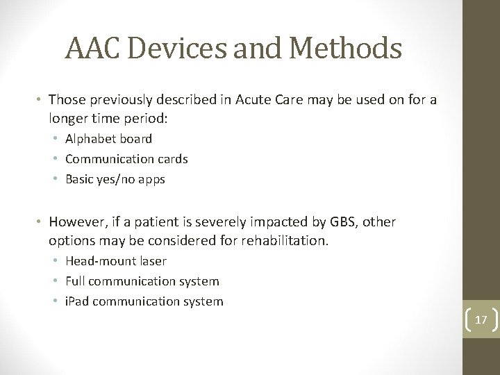 AAC Devices and Methods • Those previously described in Acute Care may be used