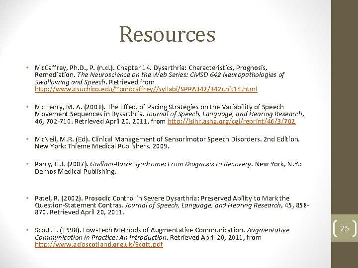 Resources • Mc. Caffrey, Ph. D. , P. (n. d. ). Chapter 14. Dysarthria: