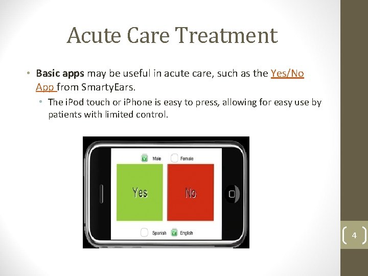 Acute Care Treatment • Basic apps may be useful in acute care, such as