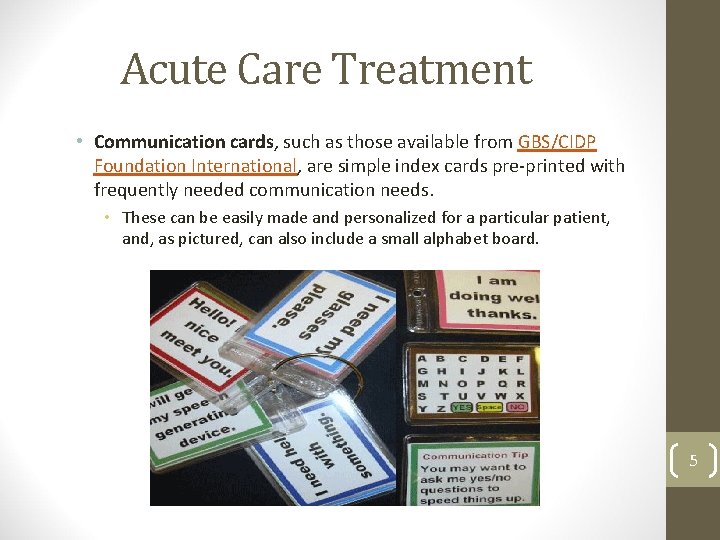 Acute Care Treatment • Communication cards, such as those available from GBS/CIDP Foundation International,