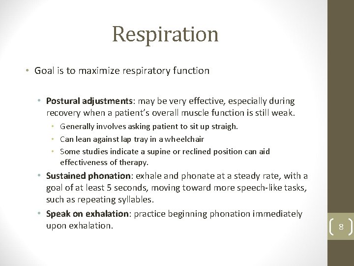 Respiration • Goal is to maximize respiratory function • Postural adjustments: may be very