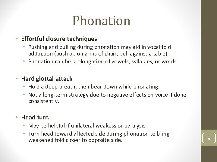 Phonation • Effortful closure techniques • Pushing and pulling during phonation may aid in