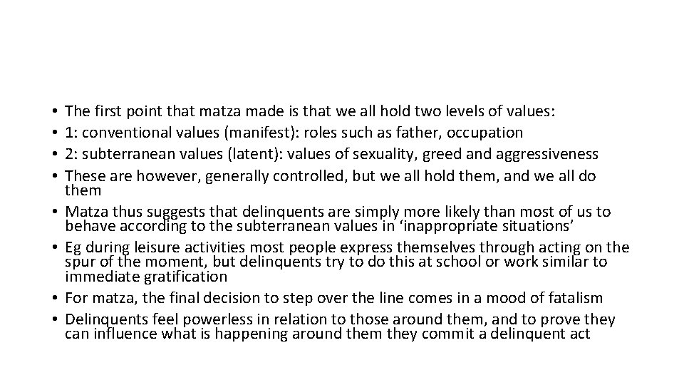  • • The first point that matza made is that we all hold