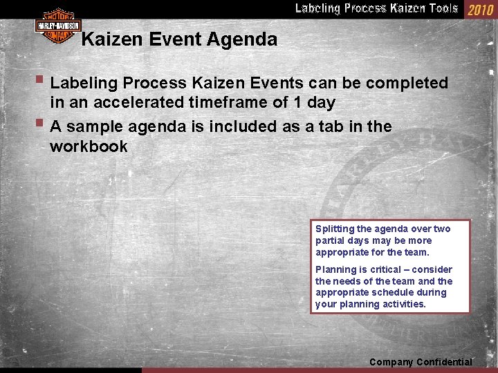 Kaizen Event Agenda § Labeling Process Kaizen Events can be completed in an accelerated