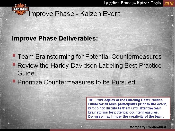 Improve Phase - Kaizen Event Improve Phase Deliverables: § Team Brainstorming for Potential Countermeasures