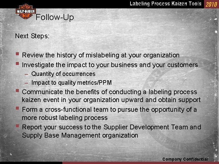 Follow-Up Next Steps: § Review the history of mislabeling at your organization § Investigate