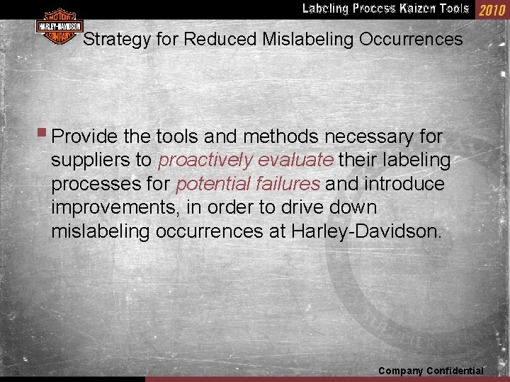 Strategy for Reduced Mislabeling Occurrences § Provide the tools and methods necessary for suppliers