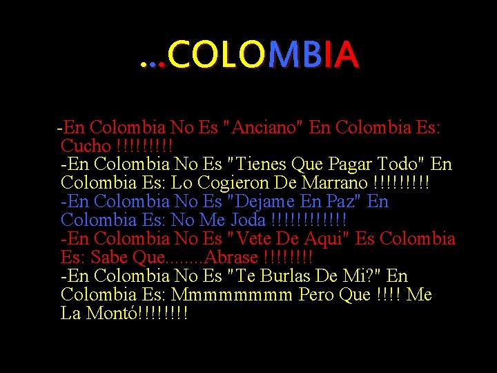 . . . COLOMBIA -En Colombia No Es "Anciano" En Colombia Es: Cucho !!!!!