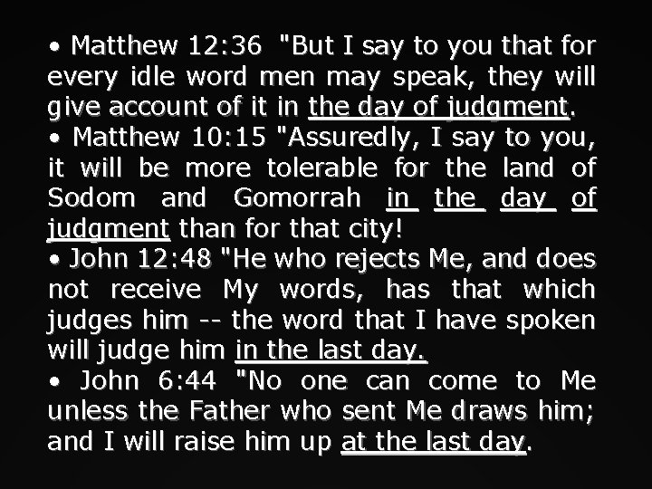  • Matthew 12: 36 "But I say to you that for every idle