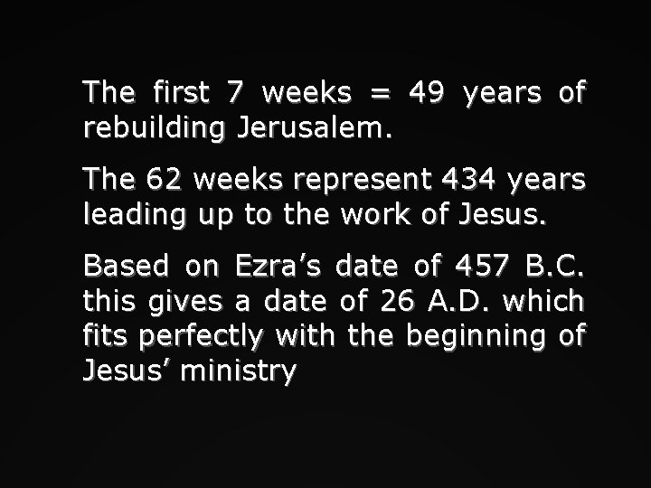 The first 7 weeks = 49 years of rebuilding Jerusalem. The 62 weeks represent