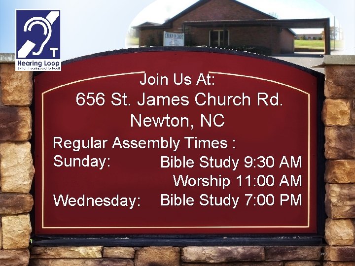 Join Us At: 656 St. James Church Rd. Newton, NC Regular Assembly Times :