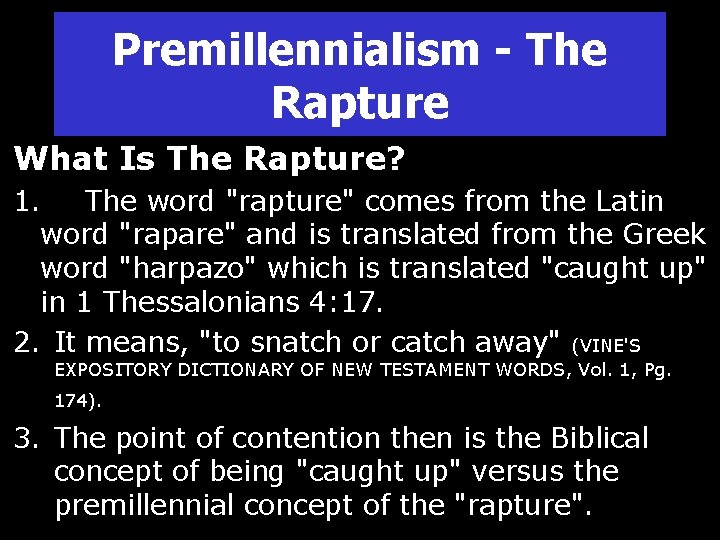 Premillennialism - The Rapture What Is The Rapture? 1. The word "rapture" comes from