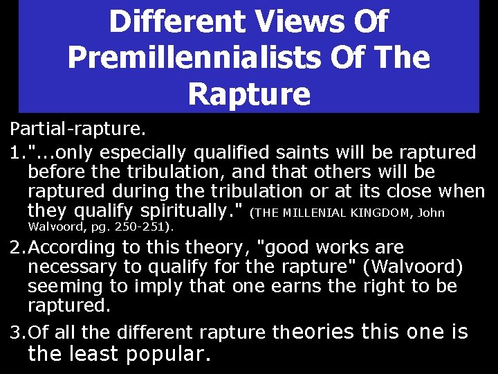 Different Views Of Premillennialists Of The Rapture Partial-rapture. 1. ". . . only especially