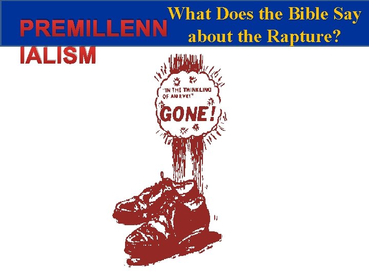 What Does the Bible Say PREMILLENN about the Rapture? IALISM 